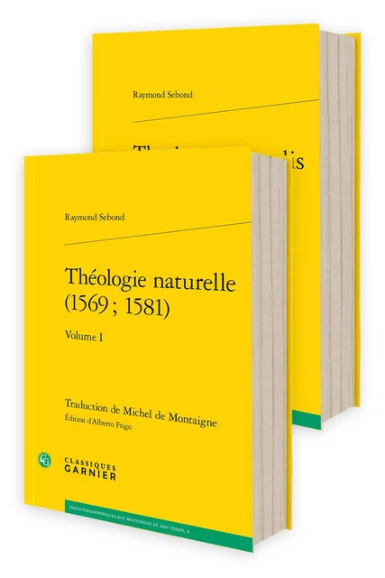 Théologie naturelle / Theologia naturalis - Raymond Sebond - CLASSIQ GARNIER