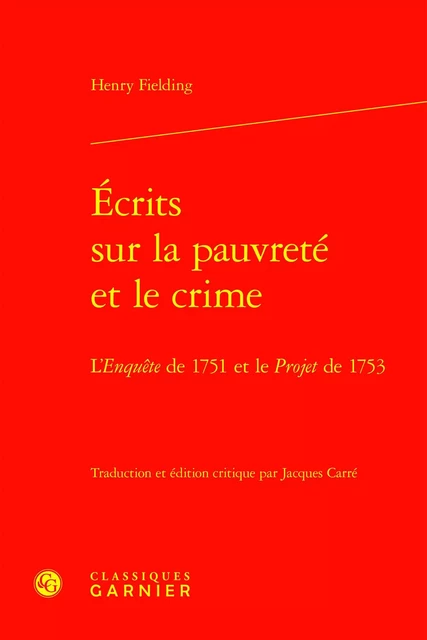 Écrits sur la pauvreté et le crime - Henry Fielding - CLASSIQ GARNIER