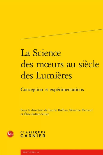 La Science des moeurs au siècle des Lumières -  Collectif - CLASSIQ GARNIER