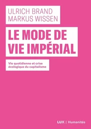 Le mode de vie impérial - Vie quotidienne et crise écologiqu