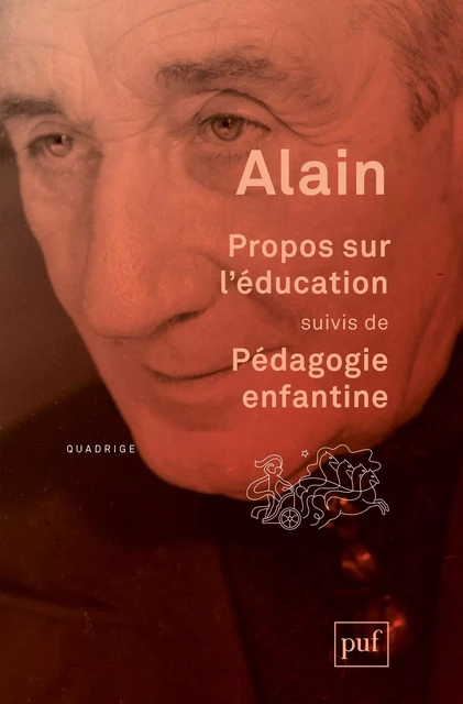 Propos sur l'éducation, suivis de Pédagogie enfantine -  Alain - PUF