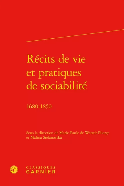 Récits de vie et pratiques de sociabilité -  Collectif - CLASSIQ GARNIER