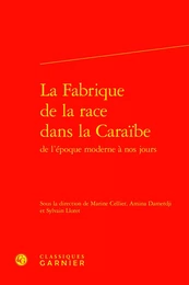 La Fabrique de la race dans la Caraïbe