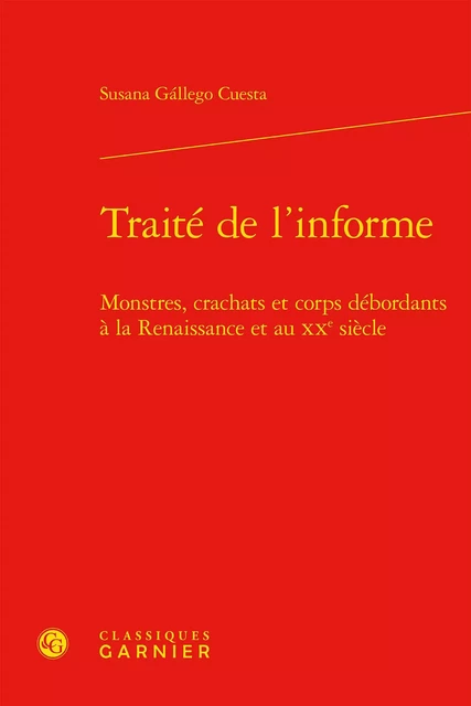 Traité de l'informe - Susana Gállego-Cuesta - CLASSIQ GARNIER