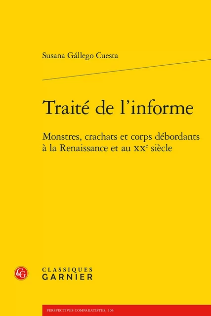 Traité de l'informe - Susana Gállego-Cuesta - CLASSIQ GARNIER