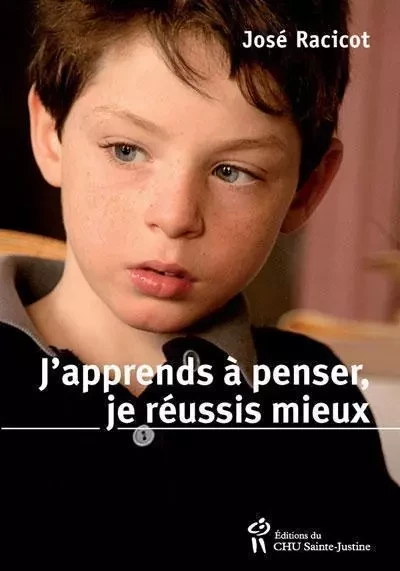 J'APPRENDS A PENSER, JE REUSSIS MIEUX -  RACICOT - STE JUSTINE