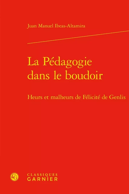 La Pédagogie dans le boudoir - Juan Manuel Ibeas-Altamira - CLASSIQ GARNIER