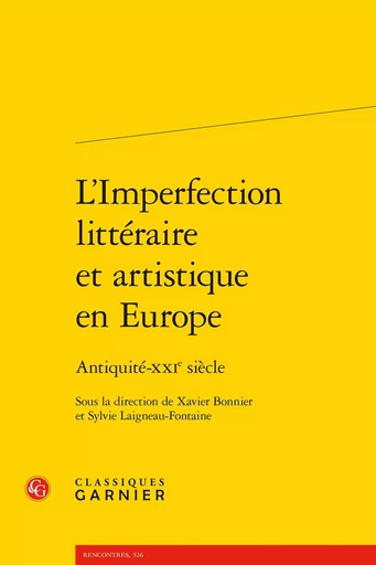 L'Imperfection littéraire et artistique en Europe -  Collectif - CLASSIQ GARNIER