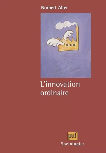 L'innovation ordinaire - Norbert Alter - PUF