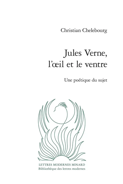 Jules Verne, l'oeil et le ventre - Christian Chelebourg - CLASSIQ GARNIER