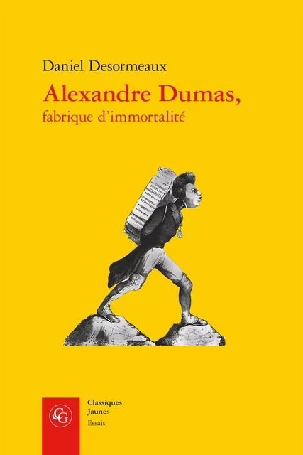 Alexandre Dumas, - Daniel Desormeaux - CLASSIQ GARNIER