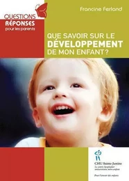 QUE SAVOIR SUR LE DEVELOPPEMENT DE MON ENFANT ?