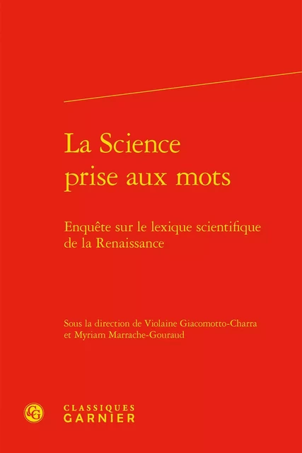 La Science prise aux mots -  Collectif - CLASSIQ GARNIER