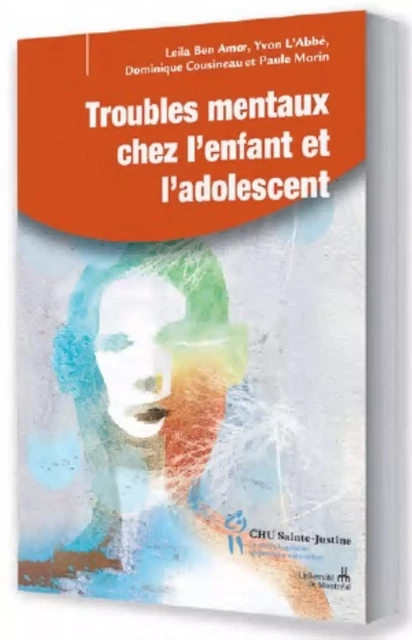 Troubles mentaux chez les enfants et les adolescents - prévenir, repérer tôt, intervenir -  BEN AMOR LEILA - STE JUSTINE