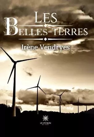 Les Belles-Terres - Irene Vendryes - LE LYS BLEU