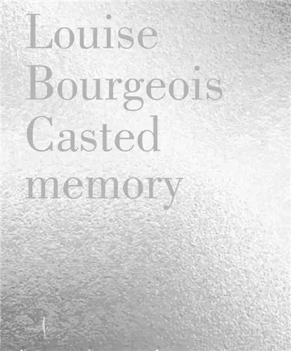 Louise Bourgeois: Casted Memory /anglais -  BOURGEOIS LOUISE - DAP ARTBOOK