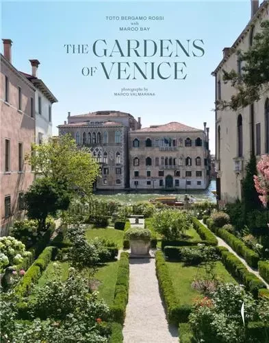 The Gardens of Venice /anglais -  ROSSI TOTO BERGAMO - DAP ARTBOOK