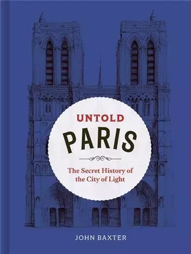 Untold Paris /anglais -  BAXTER JOHN/COURT JE - FRANCES LINCOLN