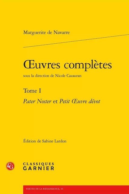 oeuvres complètes -  Marguerite de Navarre - CLASSIQ GARNIER