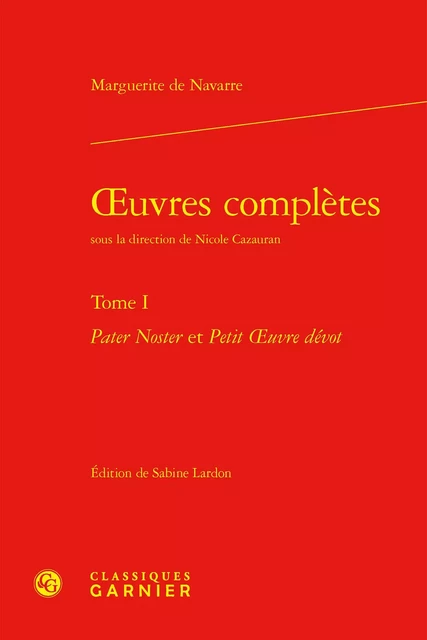 oeuvres complètes -  Marguerite de Navarre - CLASSIQ GARNIER