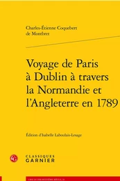 Voyage de Paris à Dublin à travers la Normandie et l'Angleterre en 1789