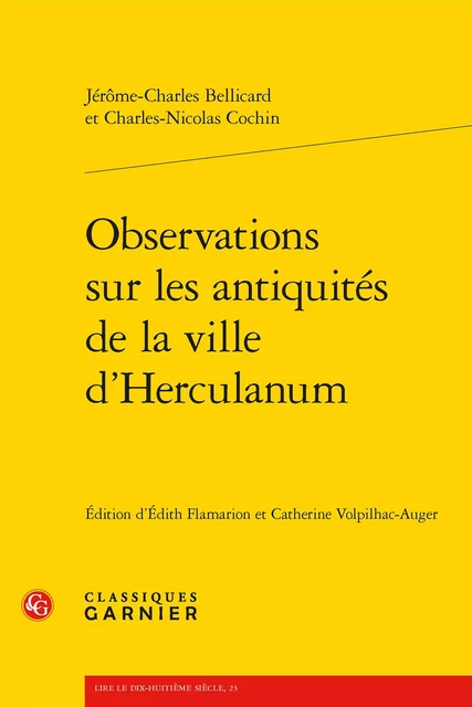 Observations sur les antiquités de la ville d'Herculanum - Charles-Nicolas Cochin, Jérôme-Charles Bellicard - CLASSIQ GARNIER