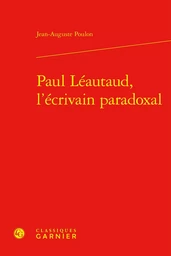 Paul Léautaud, l'écrivain paradoxal