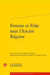 Femme et Folie sous l'Ancien Régime