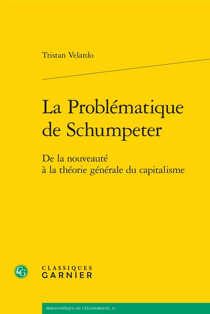 La Problématique de Schumpeter - Tristan Velardo - CLASSIQ GARNIER