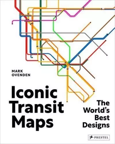 Iconic Transit Maps : The World'S Best Designs /anglais -  OVENDEN MARK - PRESTEL