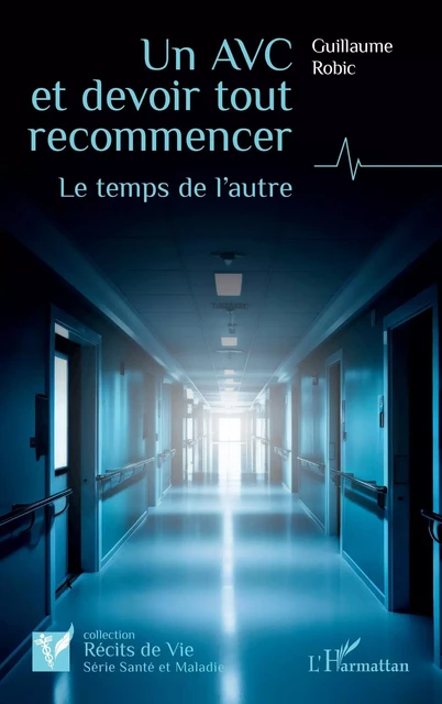 Un AVC et devoir tout recommencer - Guillaume Robic - Editions L'Harmattan