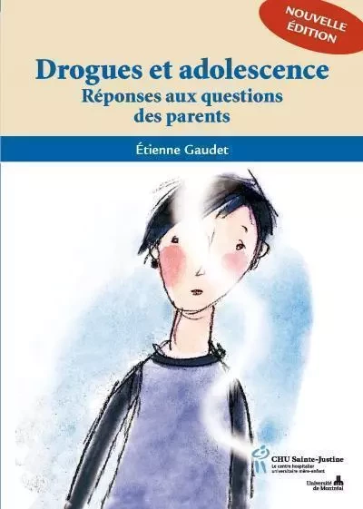 DROGUES ET ADOLESCENCE -  GAUDET Etienne - STE JUSTINE