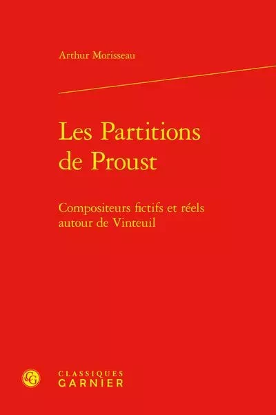 Les Partitions de Proust - Arthur Morisseau - CLASSIQ GARNIER