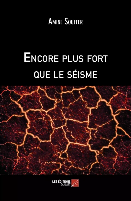 Encore plus fort que le séisme - Amine Souffer - Les Editions du Net