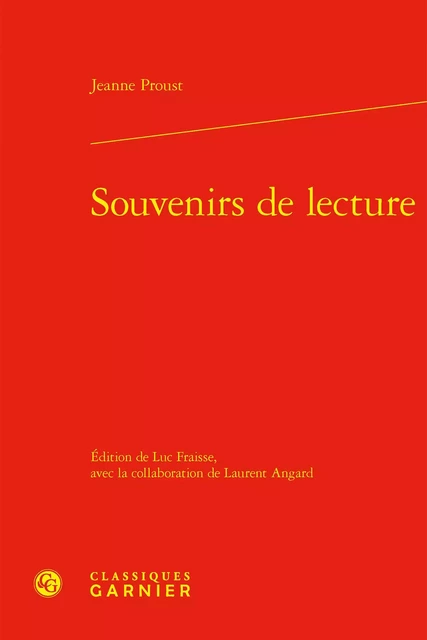 Souvenirs de lecture - Jeanne Proust - CLASSIQ GARNIER