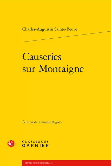 Causeries sur Montaigne - Charles-Augustin Sainte-Beuve - CLASSIQ GARNIER