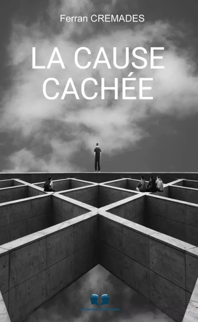 LA CAUSE CACHÉE - Ferran CREMADES - PAULO RAMAND