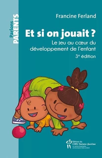 ET SI ON JOUAIT? -  FERLAND FRANCINE - STE JUSTINE