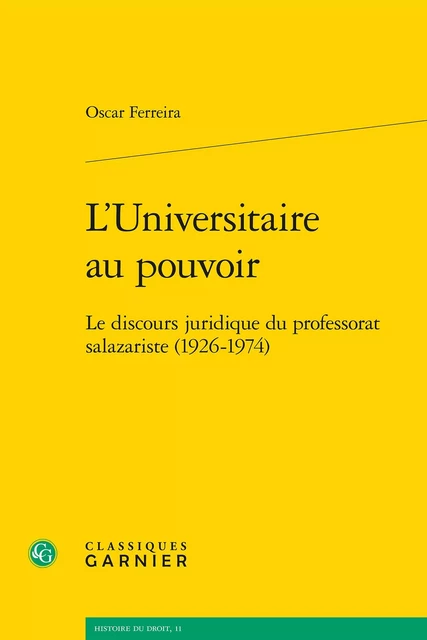 L'Universitaire au pouvoir - Oscar Ferreira - CLASSIQ GARNIER