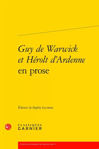 Guy de Warwick et Hérolt d'Ardenne en prose -  ANONYME - CLASSIQ GARNIER