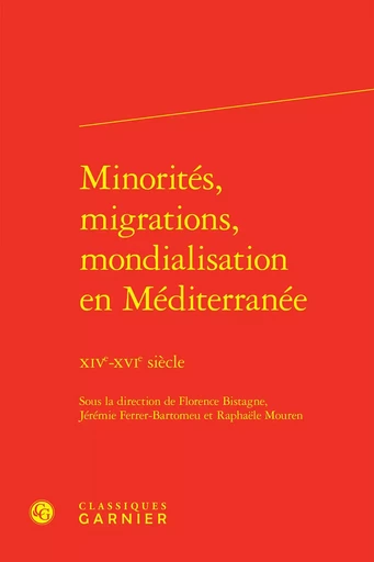 Minorités, migrations, mondialisation en Méditerranée -  Collectif - CLASSIQ GARNIER