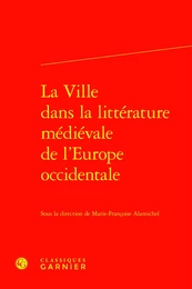 La Ville dans la littérature médiévale de l'Europe occidentale