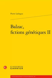 Balzac, fictions génétiques II