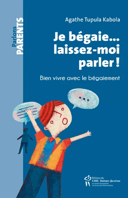 JE BEGAIE... LAISSEZ-MOI PARLEZ! -  TUPULA KABOLA AGATHE - STE JUSTINE