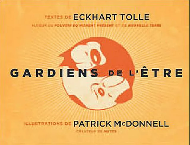 Gardiens de l'être - Patrick McDonnell, Eckhart Tolle - ARIANE EDITIONS INC