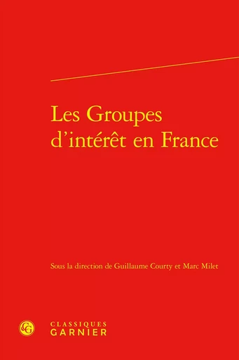 Les Groupes d'intérêt en France -  Collectif - CLASSIQ GARNIER