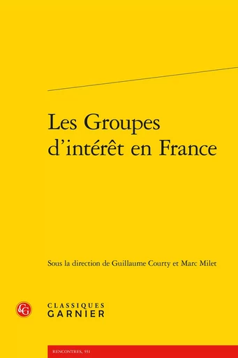 Les Groupes d'intérêt en France -  Collectif - CLASSIQ GARNIER