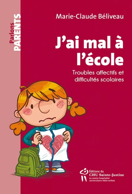 J'AI MAL A L'ECOLE -  BELIVEAU MARIE-CLAUD - STE JUSTINE