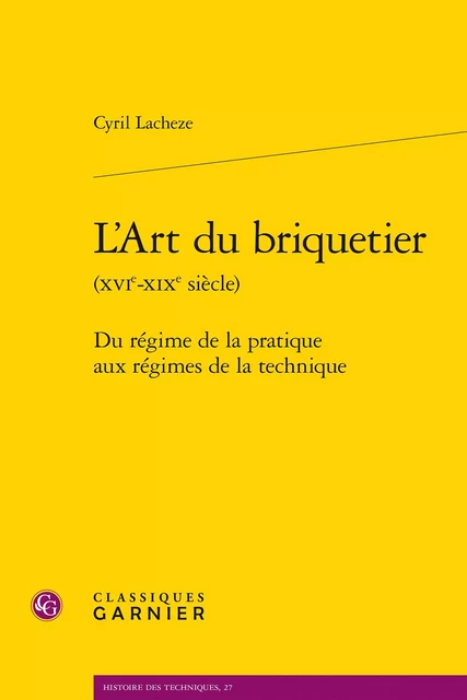 L'Art du briquetier - Cyril Lacheze - CLASSIQ GARNIER