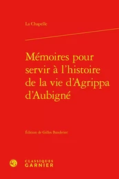 Mémoires pour servir à l'histoire de la vie d'Agrippa d'Aubigné